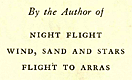 By the Author of: NIGHT FLIGHT; WIND, SAND AND STARS; FLIGHT TO ARRAS