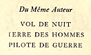 Du Même Auteur: VOL DE NUIT; TERRE DES HOMMES; PILOTE DE GUERRE